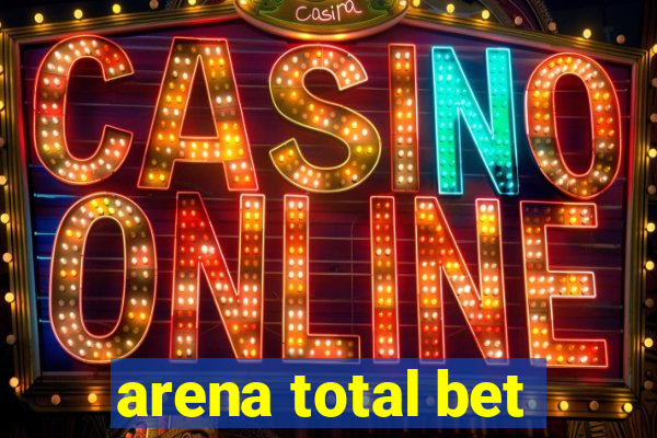 arena total bet